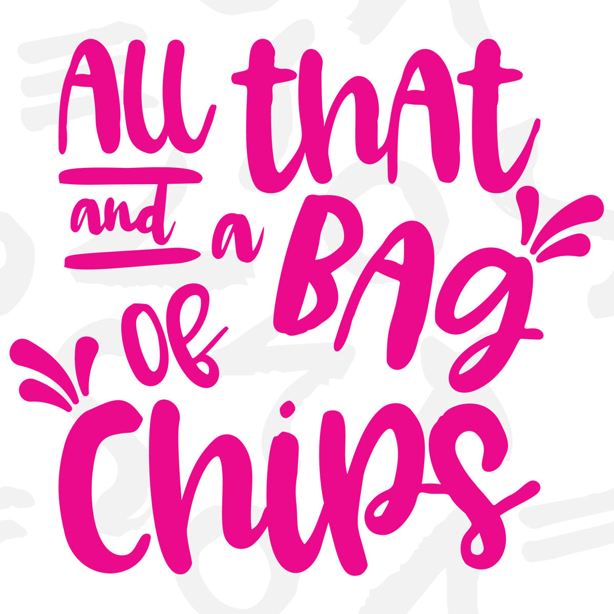 Freebie Friday - All That and a Bag of Chips svg cut file - Free for Personal Use