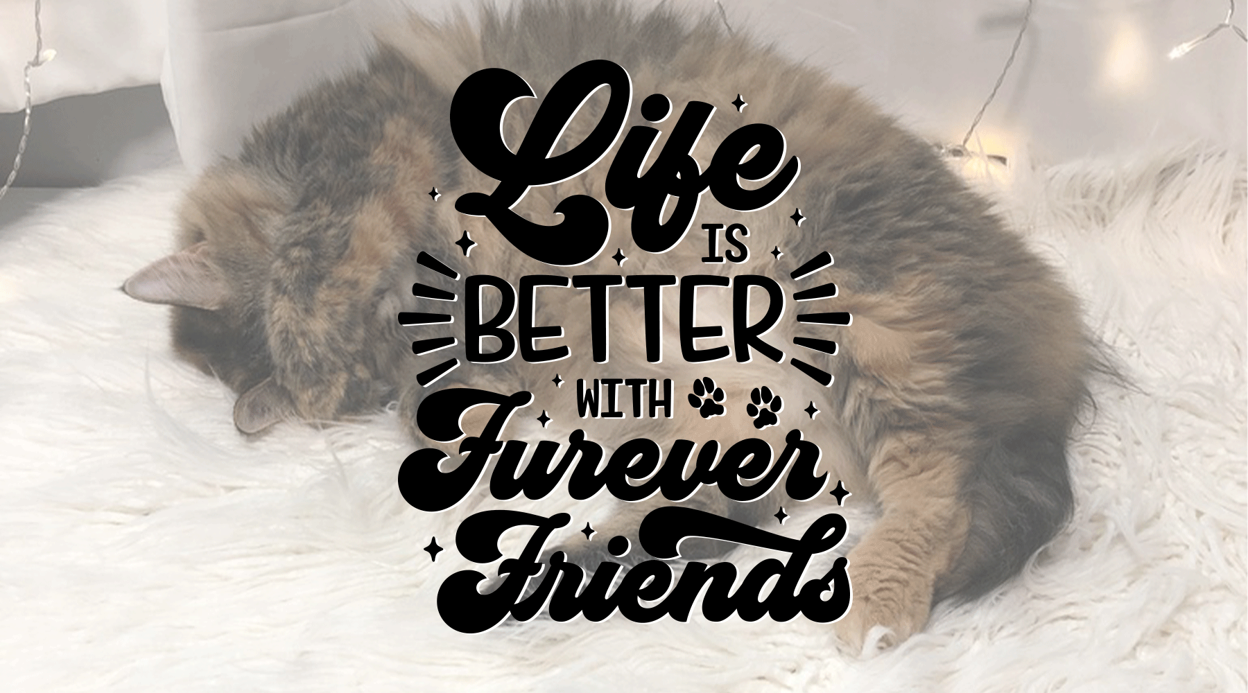 Life Is Better with Furever Friends SVG DXF EPS PNG Cut Files | Free for Personal Use
