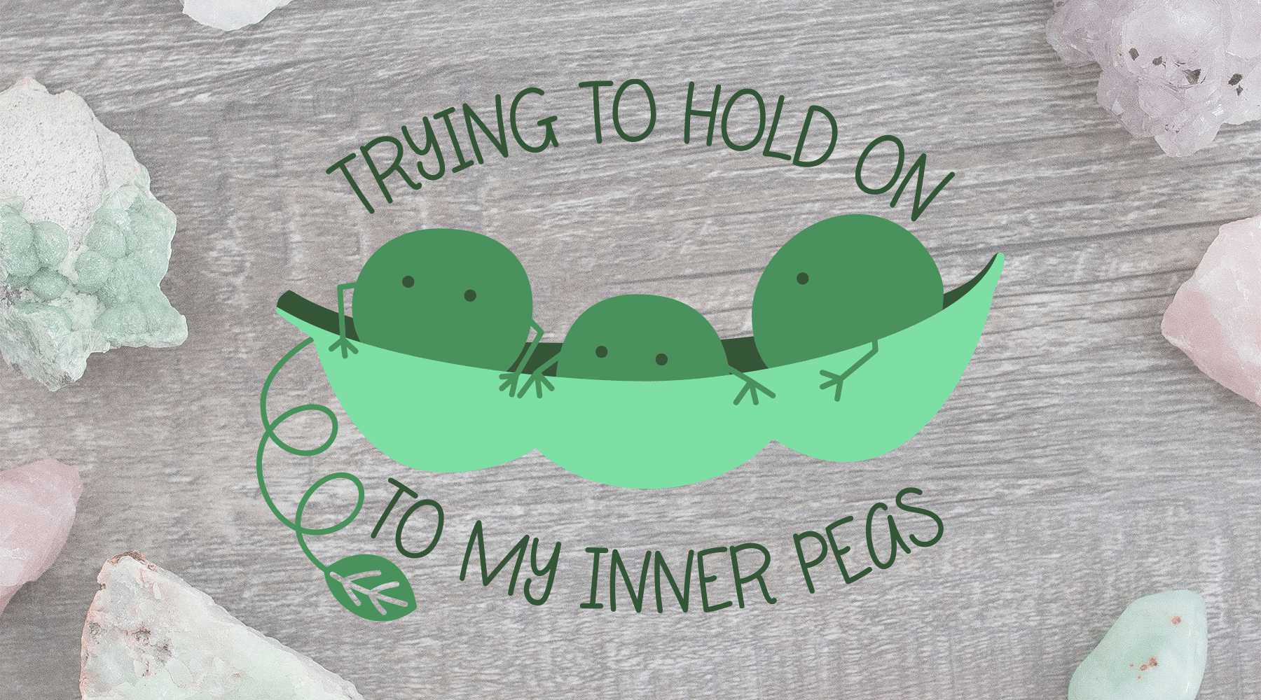 Trying to Hold on to My Inner Peas SVG DXF EPS PNG Cut Files | Free for Personal Use