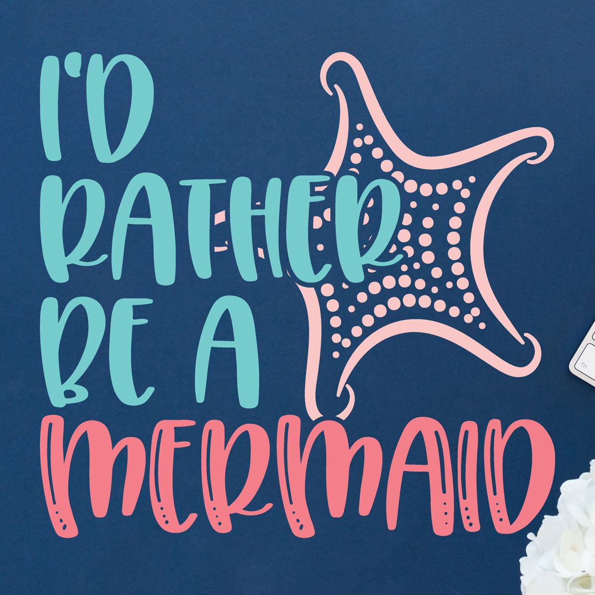 Freebie Friday Cut File | I'd Rather Be a Mermaid svg