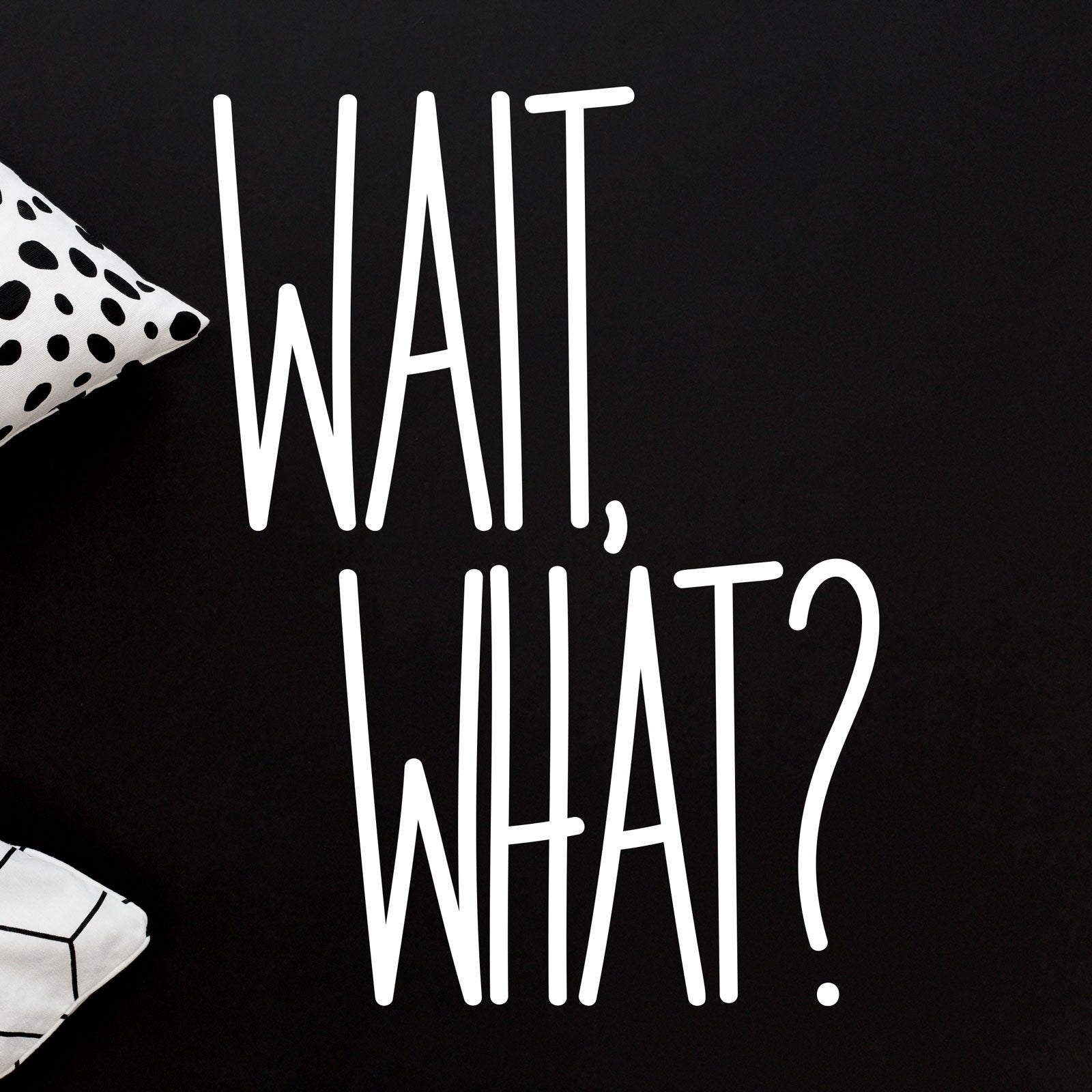 Wait, What? Funny Quote Cutting File | SVG DXF EPS PNG | Free for Personal Use
