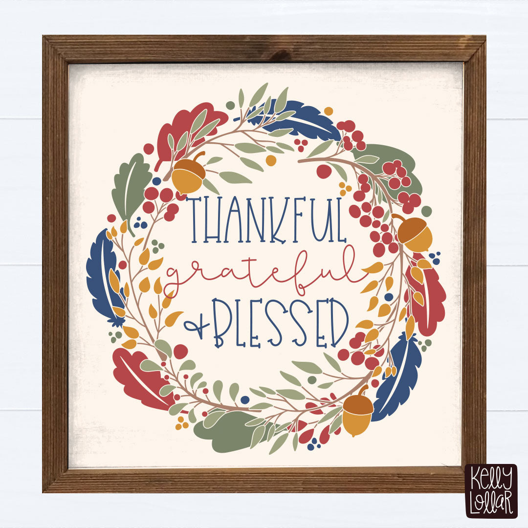 Thankful, Grateful & Blessed Thanksgiving design with fall foliage wreath by Kelly Lollar
