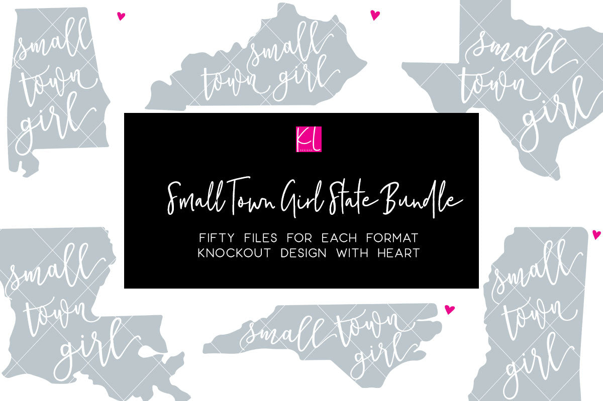 Small Town Girl State SVG Bundle - all 50 states with Small Town Girl quote and heart to place on your town