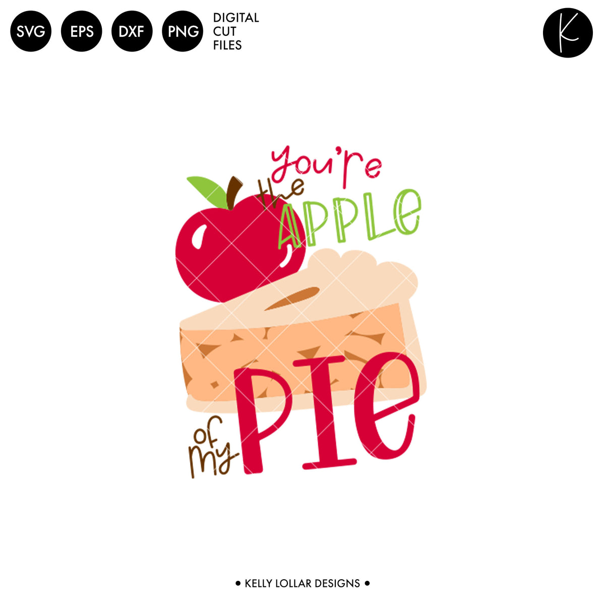 You&#39;re the Apple of My Pie | SVG DXF EPS PNG Cut Files