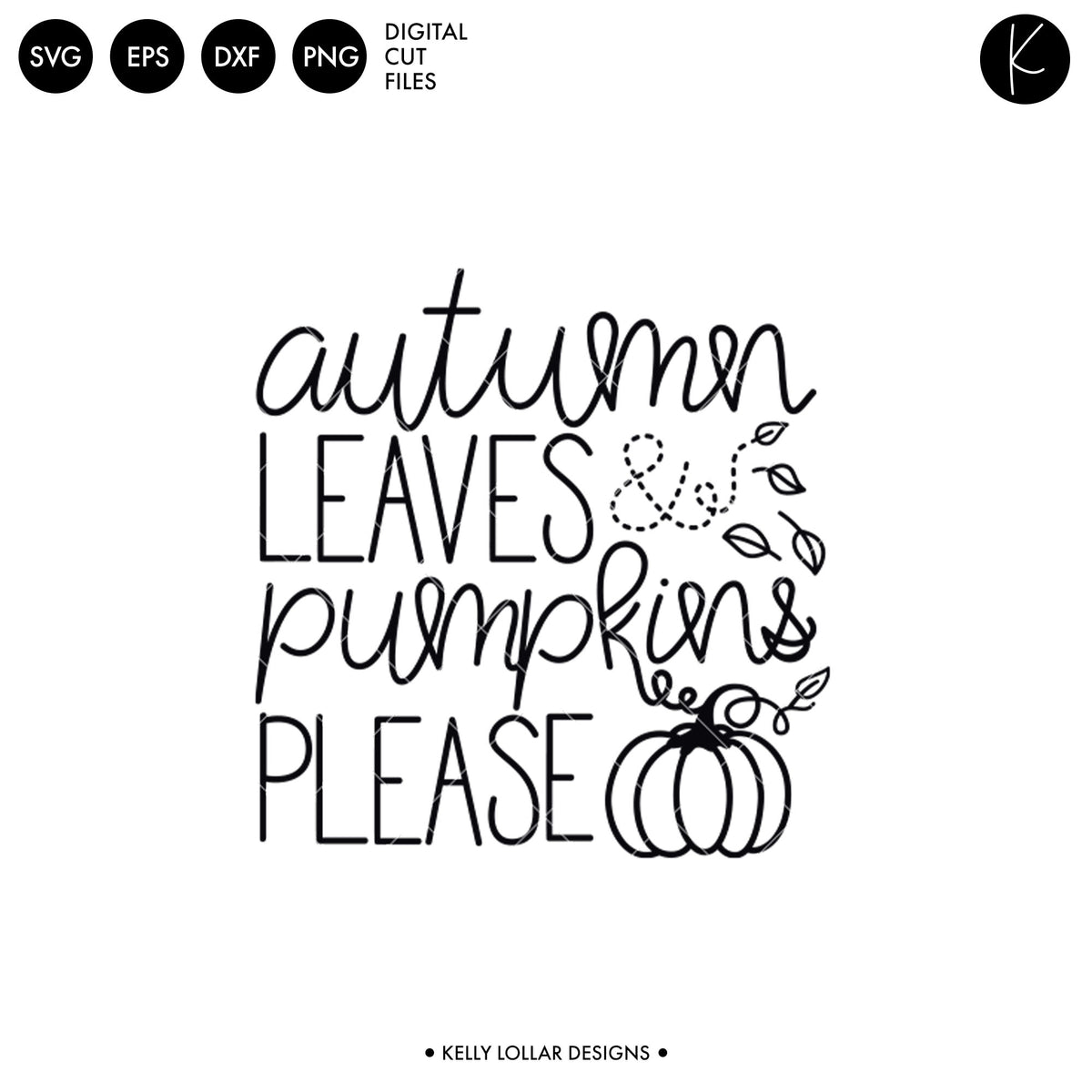 Autumn Leaves and Pumpkins Please | SVG DXF EPS PNG Cut Files
