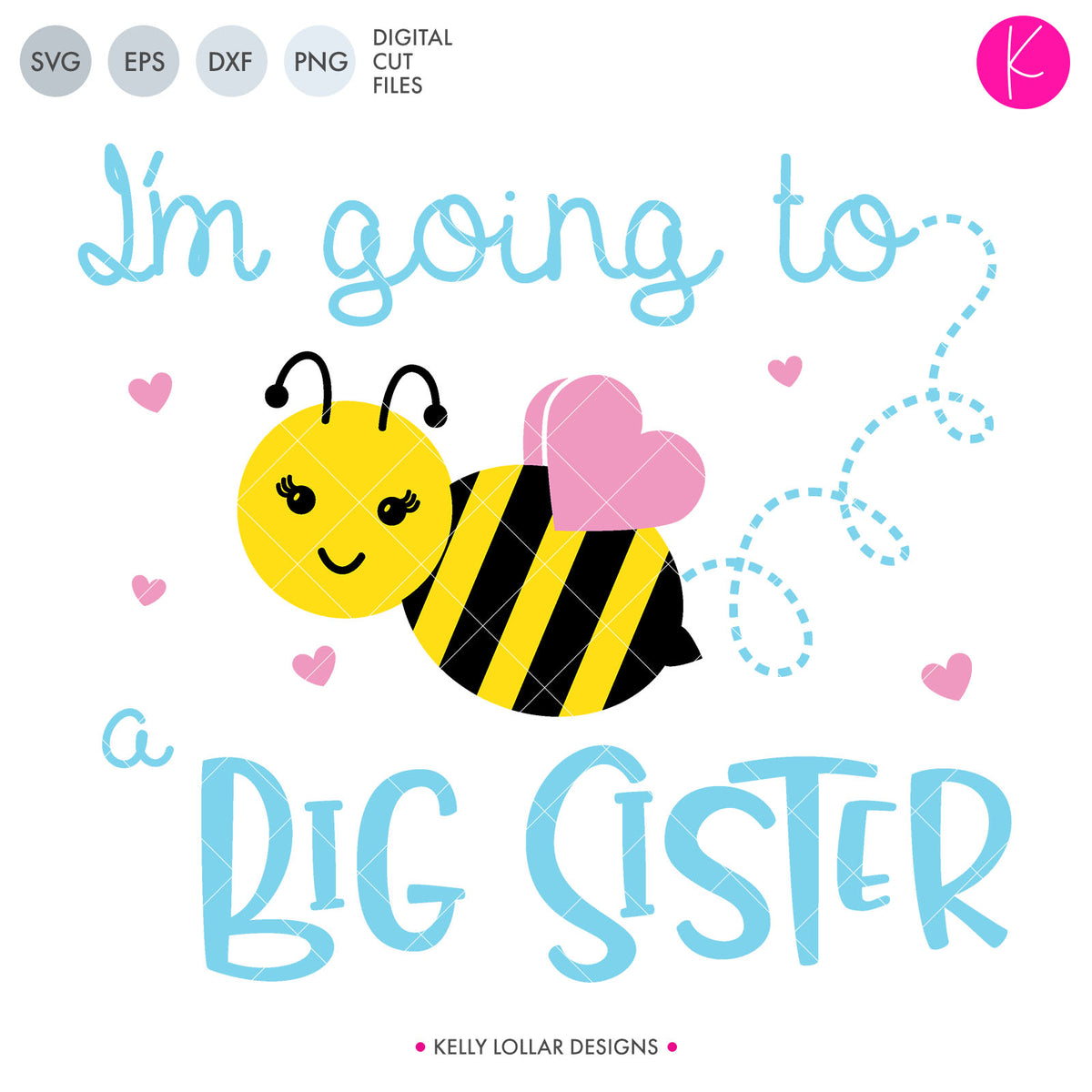 I&#39;m Going to Bee a Big Sister | SVG DXF EPS PNG Cut Files