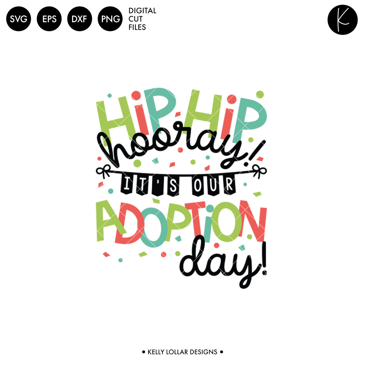 Hip Hip Hooray! It&#39;s Our Adoption Day | SVG DXF EPS PNG Cut Files