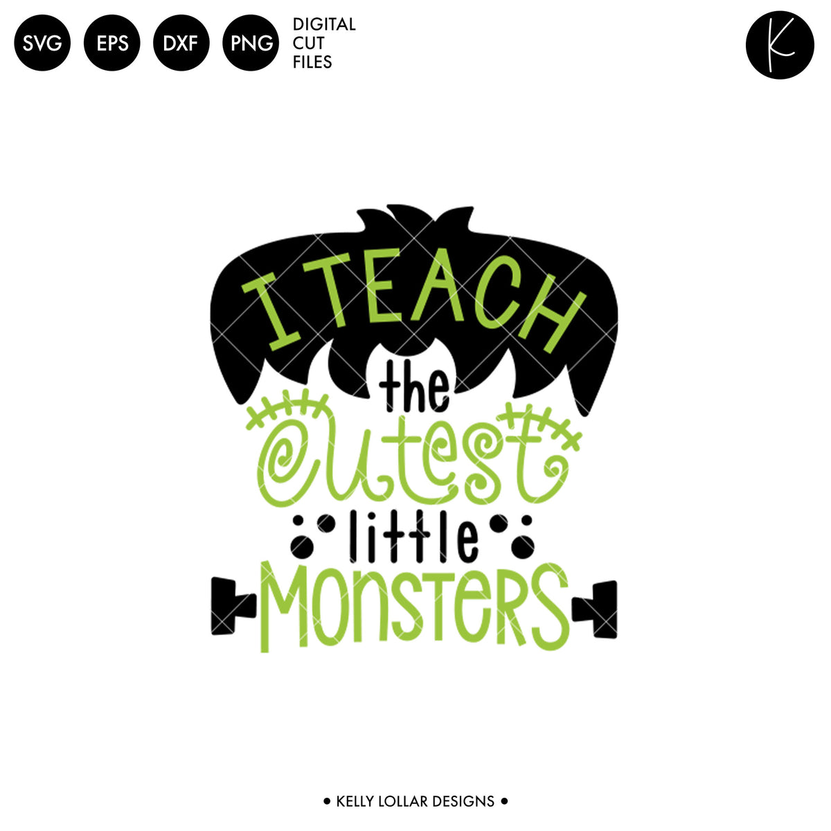 I Teach the Cutest Little Monsters | SVG DXF EPS PNG Cut Files