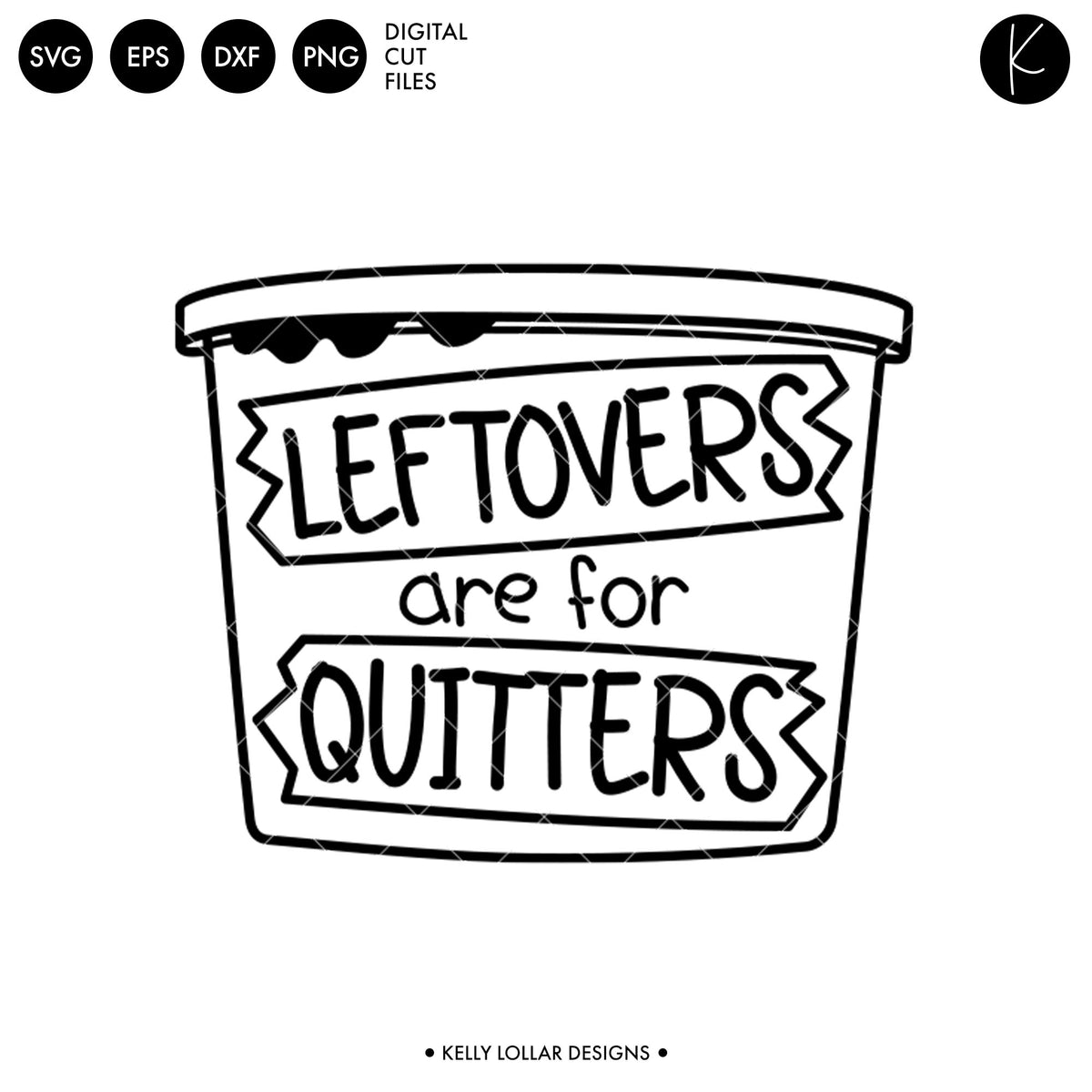 Leftovers Are For Quitters | SVG DXF EPS PNG Cut Files