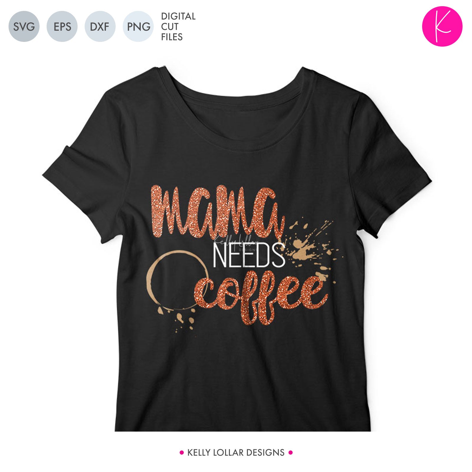 Mama Needs Coffee SVG Bundle, Mama SVG