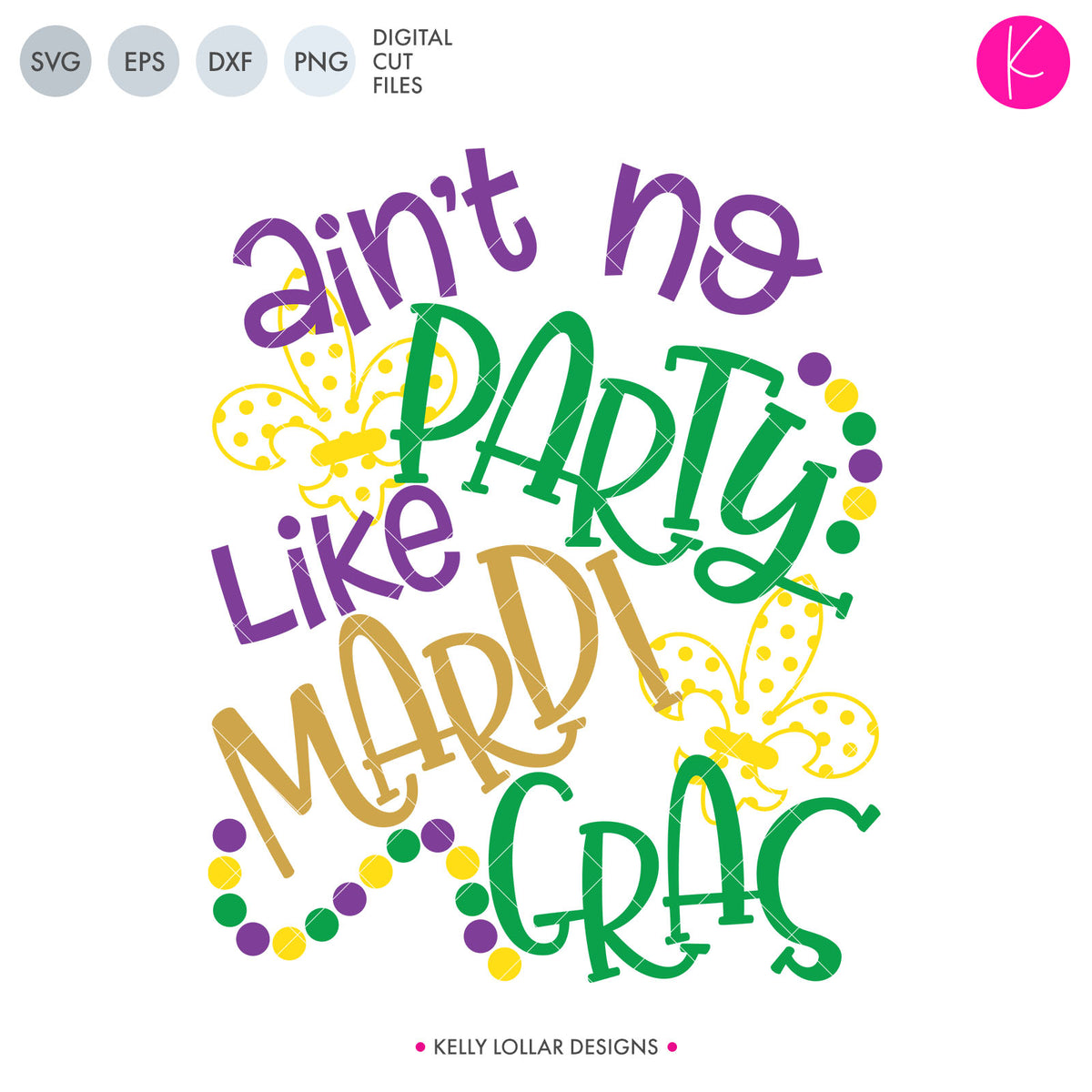 Ain&#39;t No Party Like Mardi Gras | SVG DXF EPS PNG Cut Files