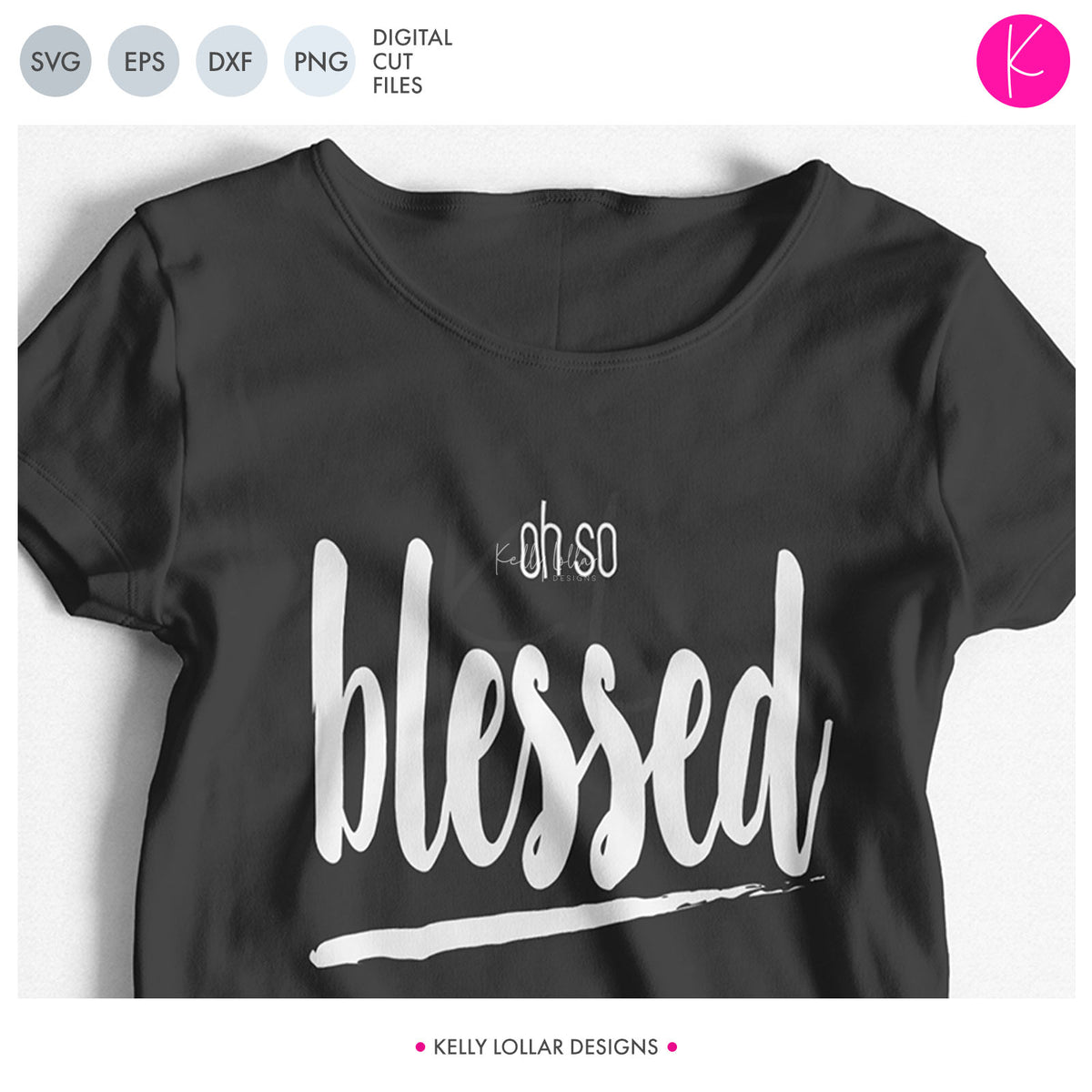 Oh So Blessed | SVG DXF EPS PNG Cut Files