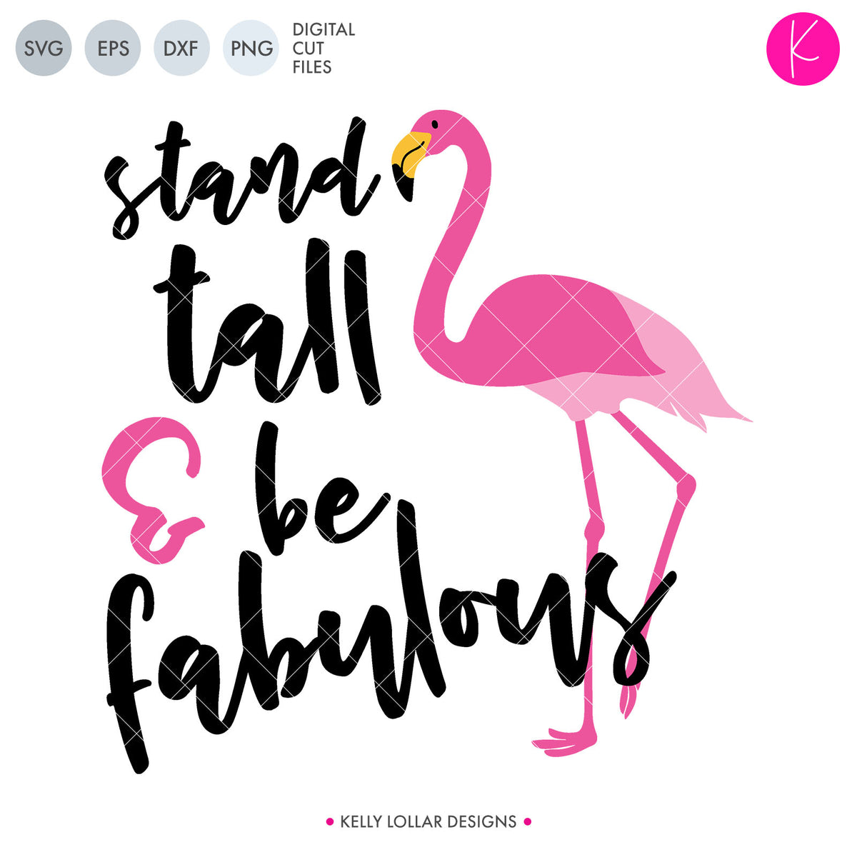 Stand Tall &amp; Be Fabulous Flamingo | SVG DXF EPS PNG Cut Files
