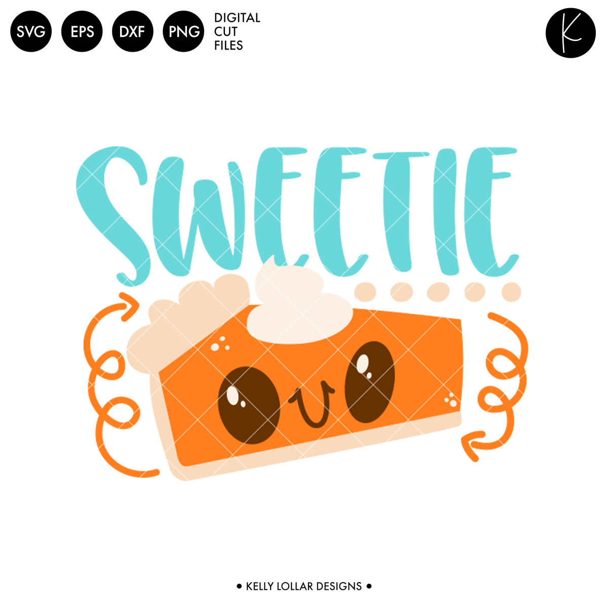 Sweetie Pie | SVG DXF EPS PNG Cut Files