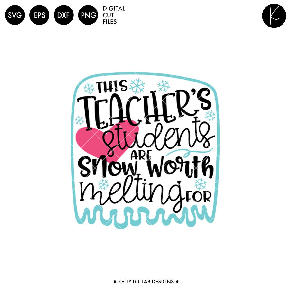 This Teacher&#39;s Students Are Worth Melting For | SVG DXF EPS PNG Cut Files