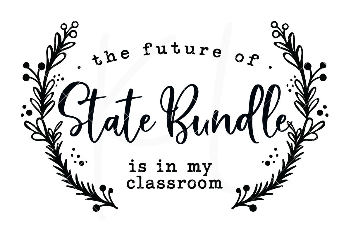 The Future of State SVG Bundle | State Teacher Designs with Floral Border for Shirts | SVG DXF PNG Cut Files