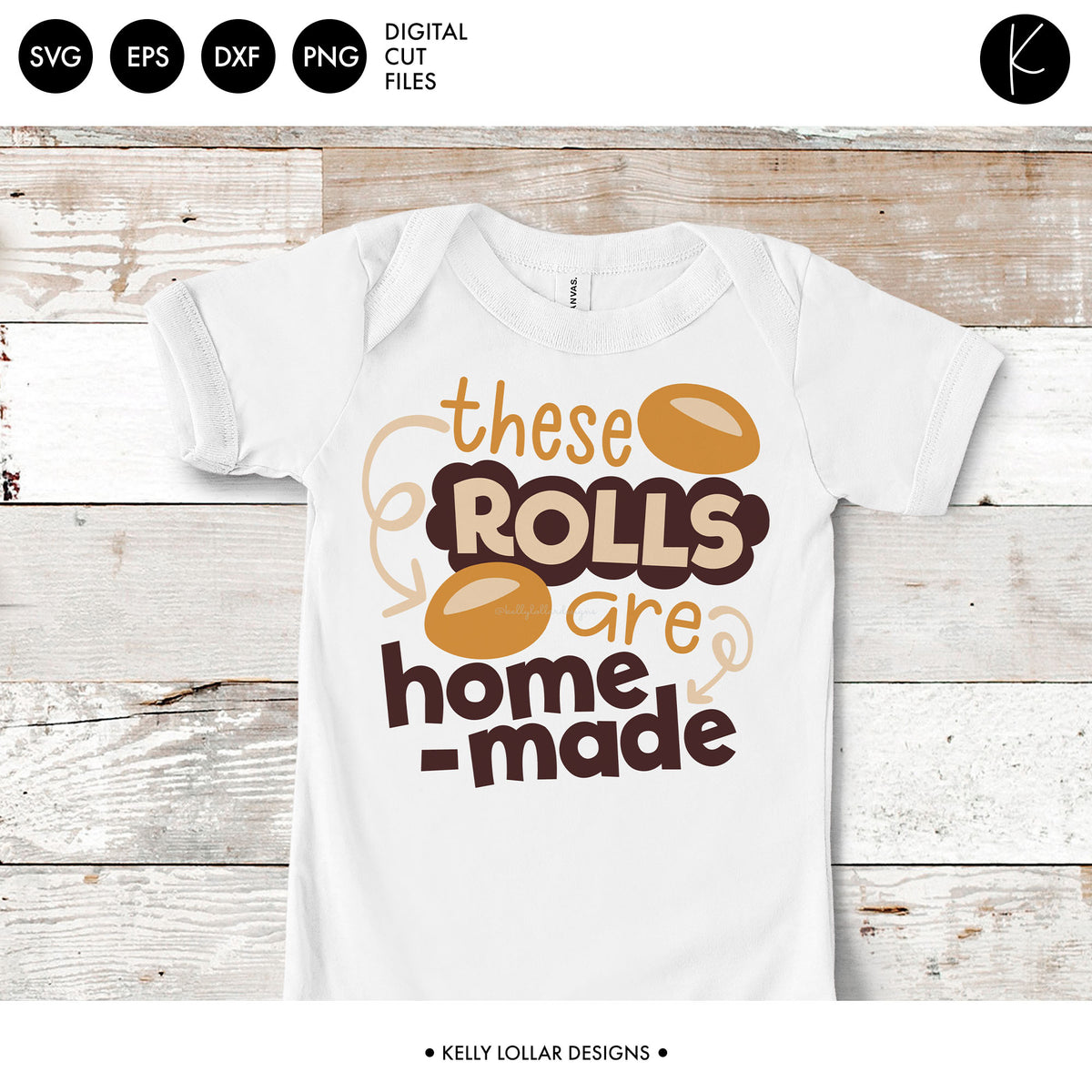 These Rolls Are Homemade | SVG DXF EPS PNG Cut Files