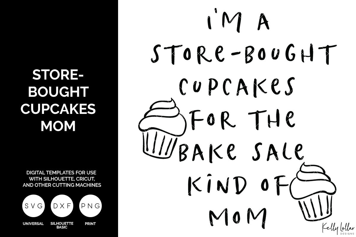 I&#39;m a Store-Bought Cupcakes for the Bake Sale Kind of Mom svg cut file
